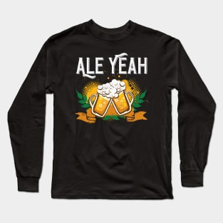 Ale Yeah Funny Beer Drinking Long Sleeve T-Shirt